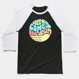 Here Comes the Sun Groovy Word Art Baseball T-Shirt